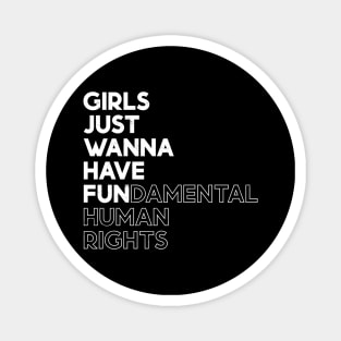 Girls Just Wanna Have Fun (Fundamental) Human Rights - White Distressed Magnet